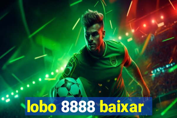 lobo 8888 baixar